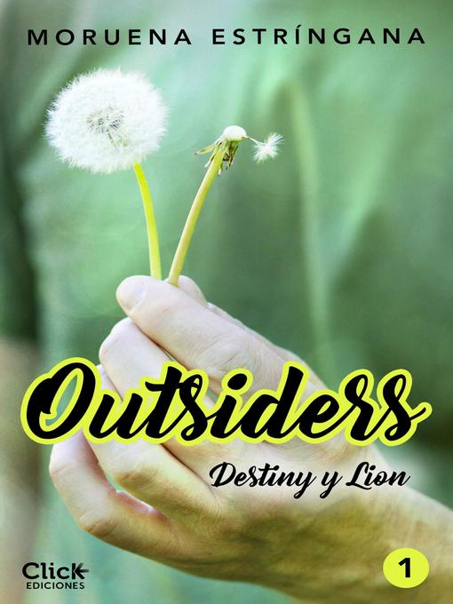 Title details for Outsiders 1. Destiny y Lion by Moruena Estríngana - Available
